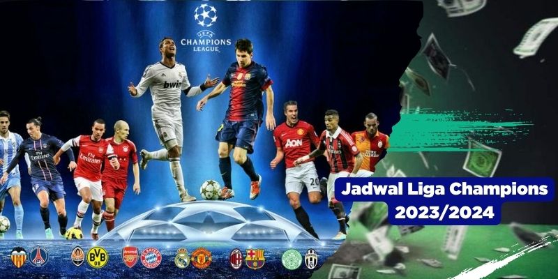 Jadwal Liga Champions 2023/2024: Panduan Lengkap dan Informasi Terbaru