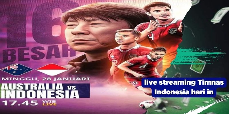 Live Streaming Timnas Indonesia Hari Ini